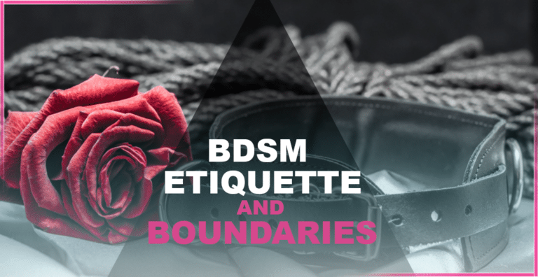 BDSM ETIQUETTE AND BOUNDARIES