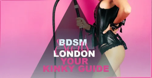 BDSM Escorts London Your Kinky Guide