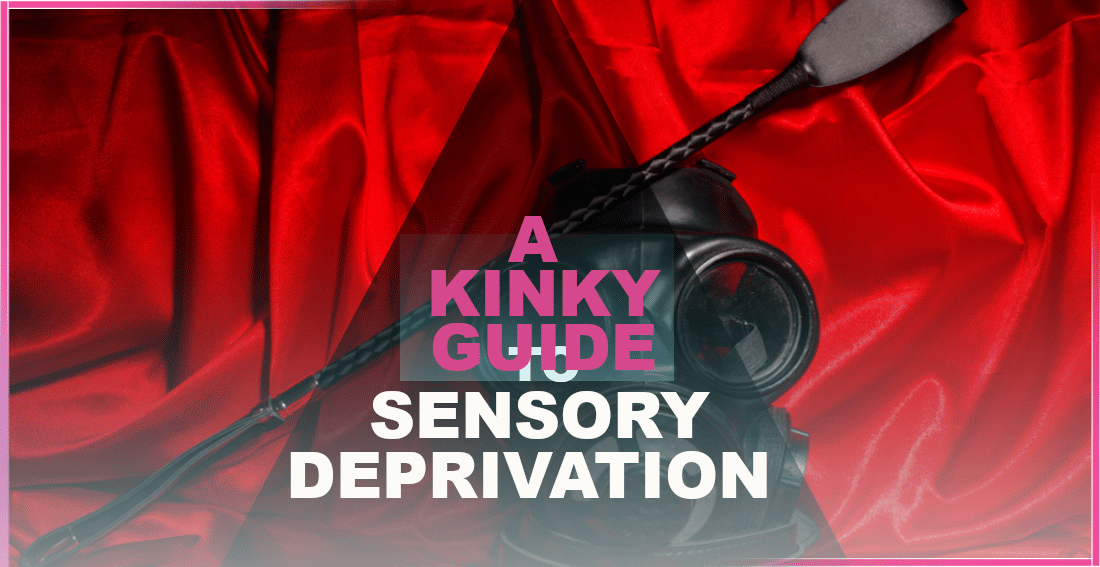 Sensory Deprivation Guide – Kink & Trust by Steve