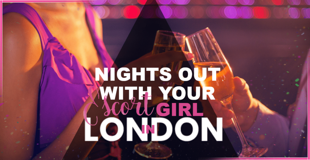 nights out escort girl london
